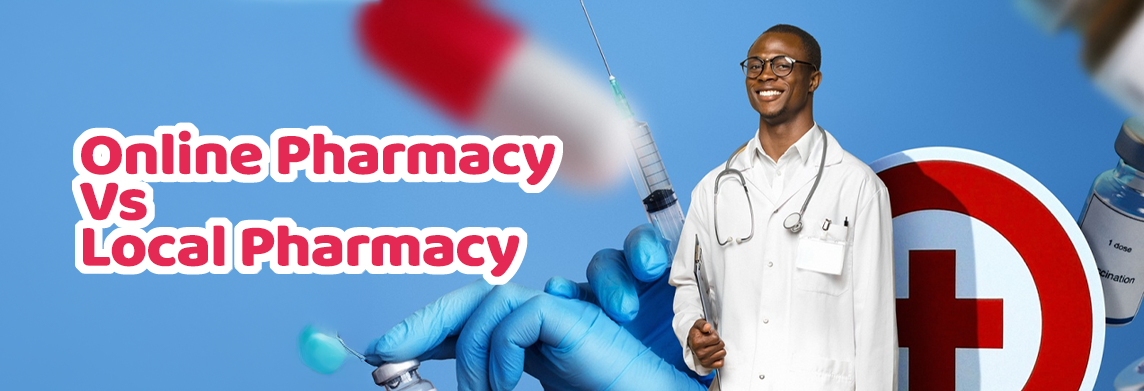 Online Pharmacy Vs Local Pharmacy